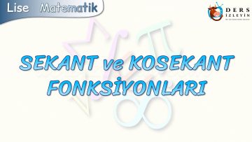 SEKANT VE KOSEKANT FONKSİYONLARI