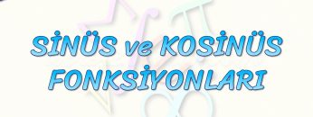 SİNÜS VE KOSİNÜS FONKSİYONLARI