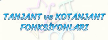 TANJANT VE KOTANJANT FONKSİYONLARI