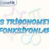 TERS TRİGONOMETRİK FONKSİYONLAR
