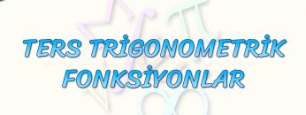 TERS TRİGONOMETRİK FONKSİYONLAR