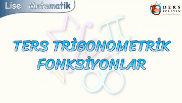 TERS TRİGONOMETRİK FONKSİYONLAR