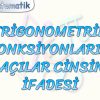 TRİGONOMETRİK FONKSİYONLARIN DAR AÇILAR CİNSİNDEN İFADESİ