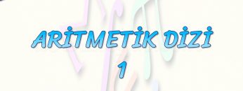 ARİTMETİK DİZİ – 1