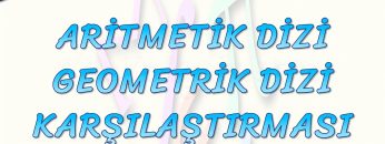ARİTMETİK DİZİ GEOMETRİK DİZİ KARŞILAŞTIRMASI