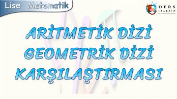 ARİTMETİK DİZİ GEOMETRİK DİZİ KARŞILAŞTIRMASI