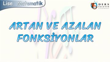 ARTAN VE AZALAN FONKSİYONLAR