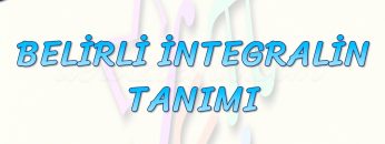BELİRLİ İNTEGRALİN TANIMI