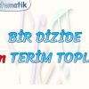 BİR DİZİDE İLK N TERİM TOPLAMI