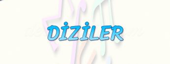 DİZİLER