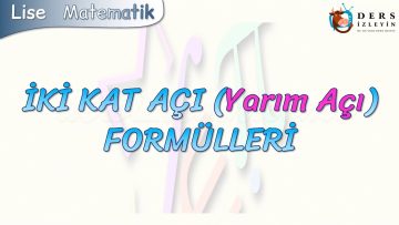 İKİ KAT AÇI FORMÜLLERİ