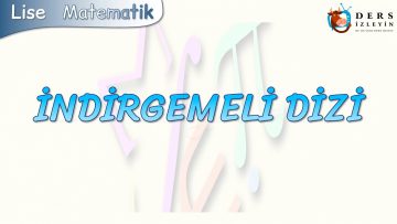 İNDİRGEMELİ DİZİ