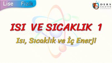 ISI VE SICAKLIK – 1 / ISI, SICAKLIK VE İÇ ENERJİ