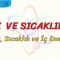 ISI VE SICAKLIK – 1 / ISI, SICAKLIK VE İÇ ENERJİ
