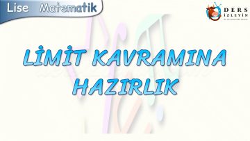 LİMİT KAVRAMINA HAZIRLIK