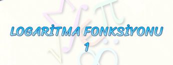 LOGARİTMA FONKSİYONU – 1