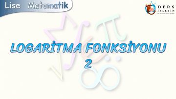 LOGARİTMA FONKSİYONU – 2