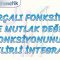 PARÇALI FONKSİYON VE MUTLAK DEĞER FONKSİYONUNUN BELİRLİ İNTEGRALİ