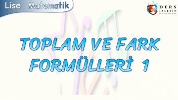 TOPLAM VE FARK FORMÜLLERİ – 1