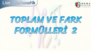 TOPLAM VE FARK FORMÜLLERİ – 2