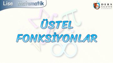 ÜSTEL FONKSİYONLAR