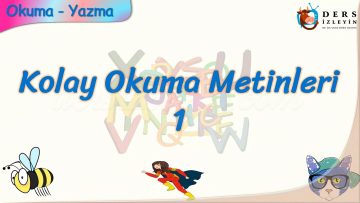 KOLAY OKUMA METİNLERİ – 1