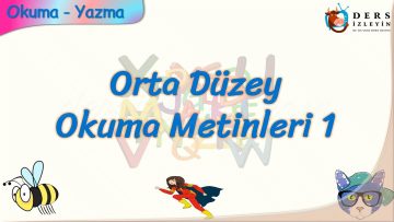 ORTA DÜZEY OKUMA METİNLERİ – 1