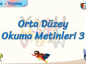 ORTA DÜZEY OKUMA METİNLERİ – 3