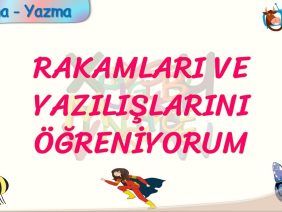 RAKAMLARI VE YAZILIŞLARINI ÖĞRENİYORUM
