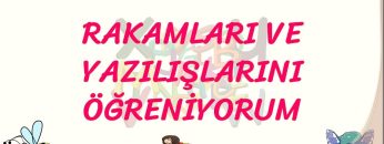RAKAMLARI VE YAZILIŞLARINI ÖĞRENİYORUM