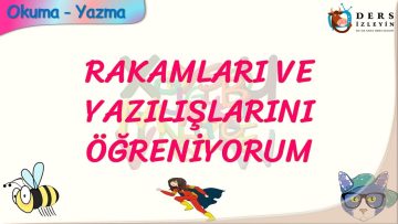 RAKAMLARI VE YAZILIŞLARINI ÖĞRENİYORUM