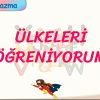 ÜLKELERİ ÖĞRENİYORUM