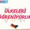 ÜLKELERİ ÖĞRENİYORUM