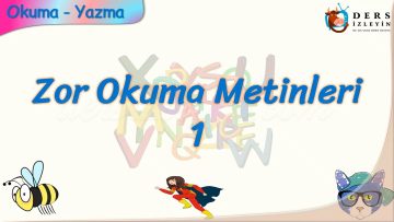 ZOR OKUMA METİNLERİ – 1
